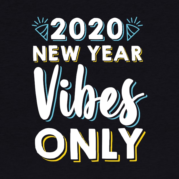 2020 New Year Vibes Only New Years Eve design by KnMproducts